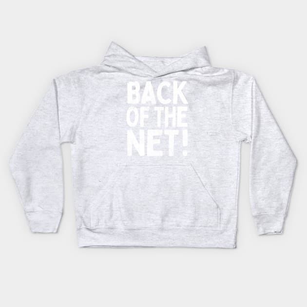 Back Of The Net! Kids Hoodie by Pale Green Ghosts